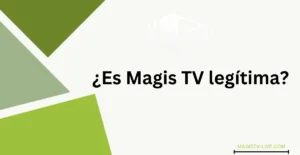 ¿Es Magis TV legítima?