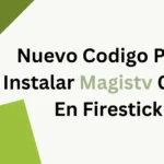 Nuevo Código para Instalar MagisTV Gratis en Firestick 2025?