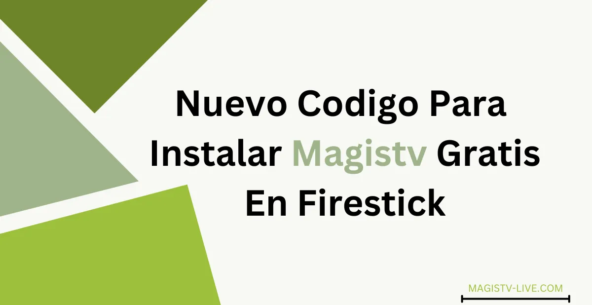 Nuevo Código para Instalar MagisTV Gratis en Firestick 2025?